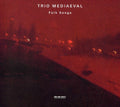 Trio Mediaeval: Folk Songs  ( CD )