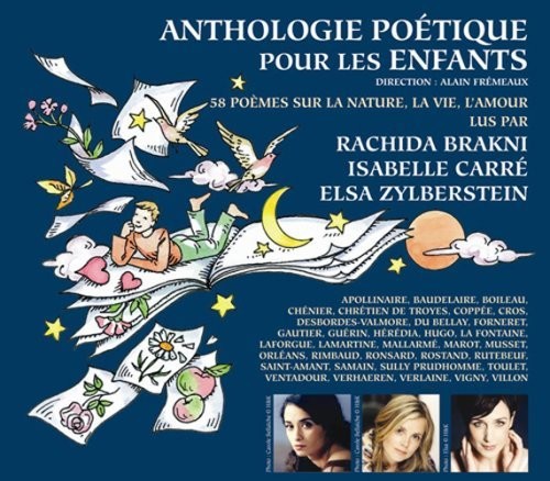 Carre, Isabelle / Brakni, Rachida / Zylberstein, Elsa: Anthologie Poetique Pour Les Enfants: 58 P'omes Sur La Nature, La Vie,L'amour  ( CD )