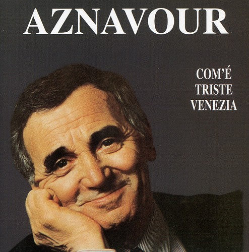 Charles Aznavour: Com'e Triste Venezia - CD
