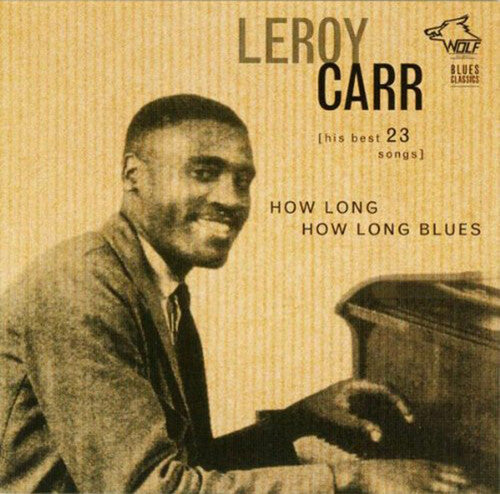 Leroy Carr: How Long How Long Blues  ( CD )