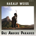 Harald Weiss: Das Andere Paradies - CD