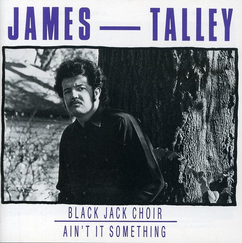 James Talley: Black Jack Choir / Ain't It Something  ( CD )