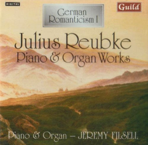 Julius Reubke: German Romanticism I  ( CD )