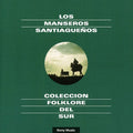 Manseros Santiaguedos: Folklore Del Sur - CD