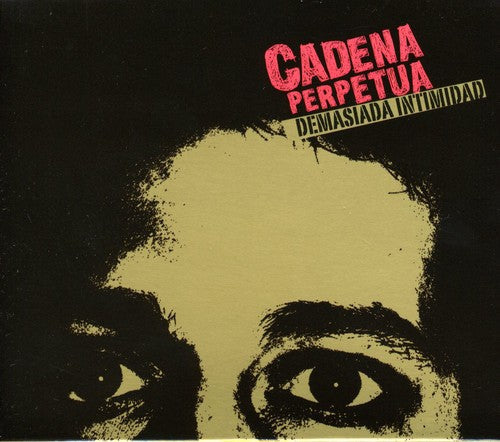 Cadena Perpetua: Demasiada Intimidad - CD