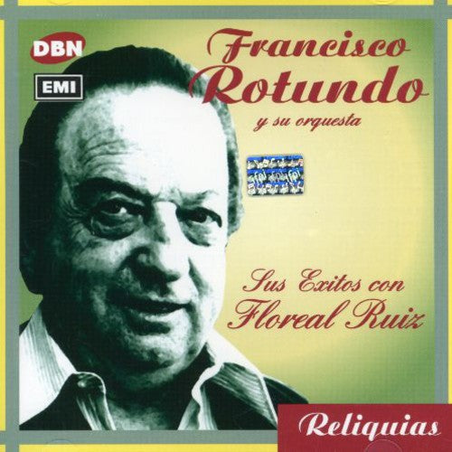 Francisco Rotundo: Sus Exitos Con Floreal Ruiz - CD