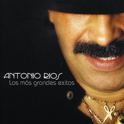 Antonio Ríos: Los Mas Grandes Exitos - CD