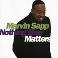 Marvin Sapp: Nothing Else Matters  ( CD )