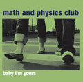 Math and Physics Club: Baby I'm Your's  ( CD )