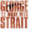 George Strait: 22 More Hits  ( CD )