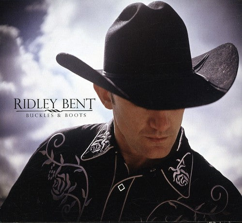 Ridley Bent: Buckles and Boots  ( CD )