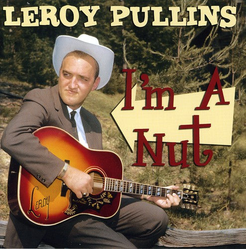 Leroy Pullins: I'm a Nut  ( CD )