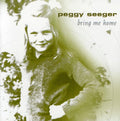 Peggy Seeger: Bring Me Home  ( CD )