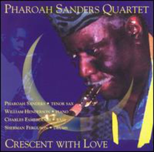 Pharoah Sanders Quartet: Crescent with Love - CD