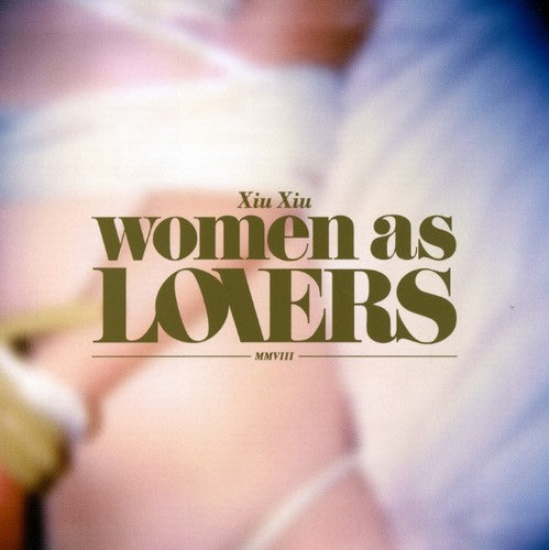 Xiu Xiu: Women As Lovers  ( CD )
