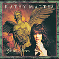 Kathy Mattea: Good News  ( CD )