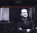 Steve Dawson: Waiting for the Lights to Come Up  ( CD )
