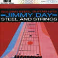 Jimmy Day: Golden Steel Guitar Hits / Steel & Strings  ( CD )