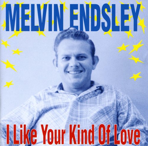 Melvin Endsley: I Like Your Kind of Love  ( CD )
