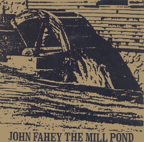 John Fahey: The Mill Pond [Extended Play] [Letterpressed Cardboard Jacket]  ( CD )