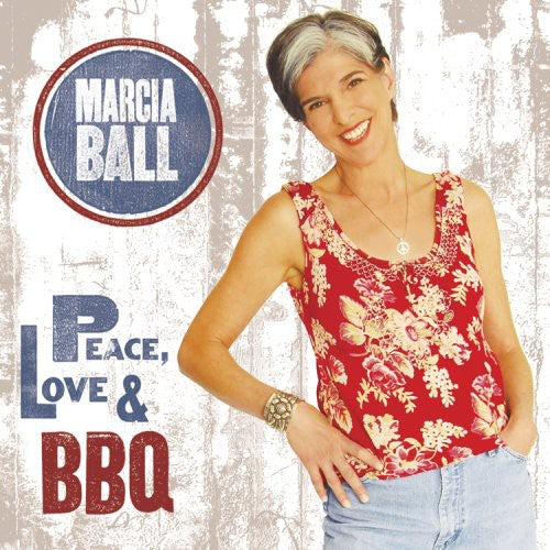 Marcia Ball: Peace, Love and BBQ  ( CD )