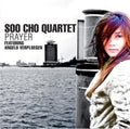 Soo Cho Quartet: Prayer - CD