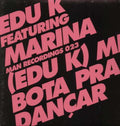 Edu K: Edu K Me Bota Pra Dancar - 12-INCH SINGLE