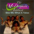 The McDonald Sisters: Give Me What It Takes  ( CD )