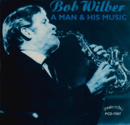 Bob Wilber: A Man & His Music - CD