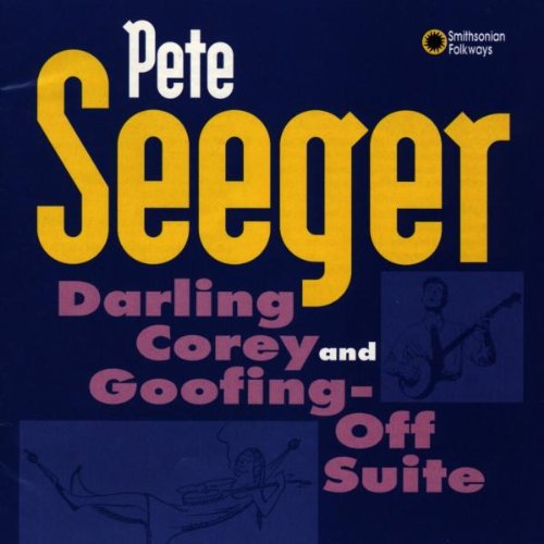 Pete Seeger: Darling Corey & Goofing-Off Suite  ( CD )