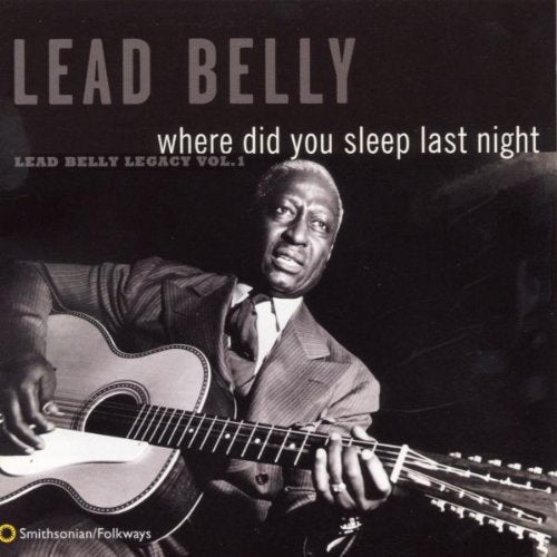 Leadbelly: Where Did You Sleep Last Night: Leadbelly Legacy 1  ( CD )