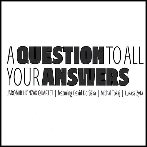 Jaromír Honzák: Question to All Your Answers  ( CD )