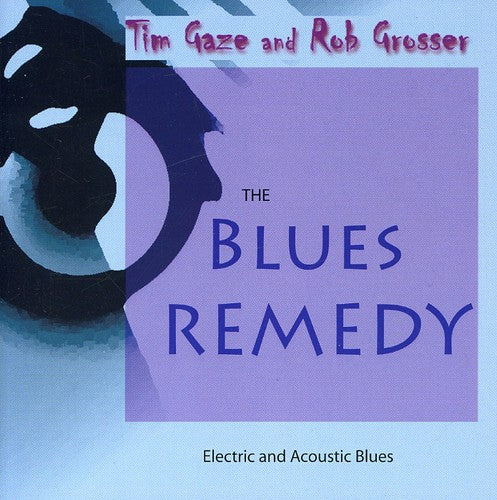 Tim Gaze & Rob Grosser: Blues Remedy  ( CD )