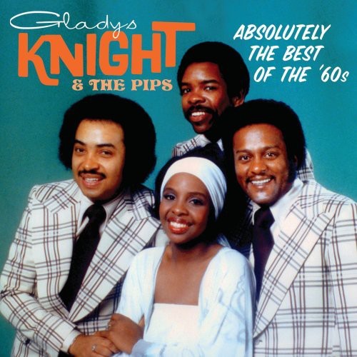 Gladys Knight & Pips: Absolutely The Best: The 60's - CD