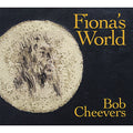 Bob Cheevers: Fiona's World  ( CD )