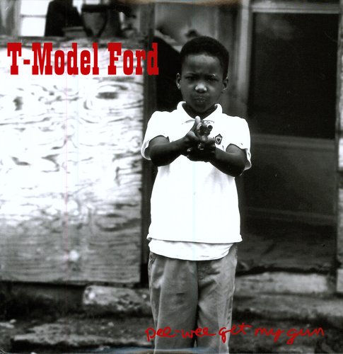 T-Model Ford: Pee Wee Get My Gun - Vinyl