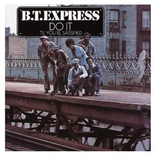 B.T. Express: Do It 'Til You're Satisfied - VINYL