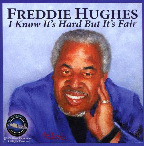 Freddie Hughes: I Know It's Hard But It's Fair  ( CD )