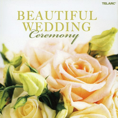 Various Artists: Beautiful Weddings: Ceremony / Various  ( CD )