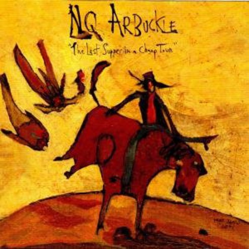 NQ Arbuckle: Last Supper in a Cheap Town  ( CD )