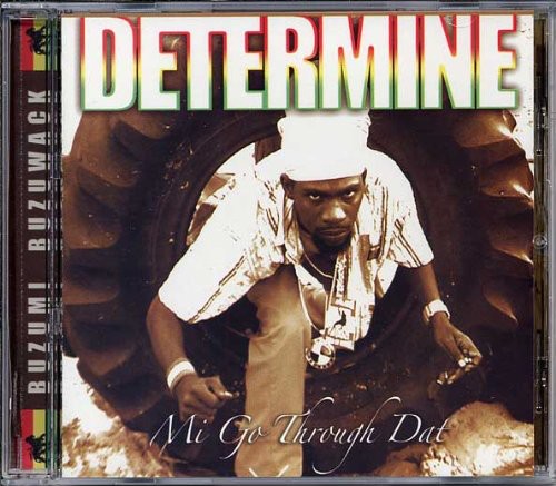 Determine: Mi Go Through Dat - CD