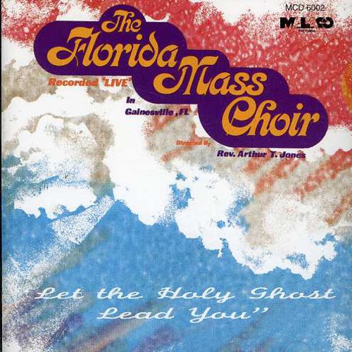Florida Mass Choir: Let the Holy Ghost Lead You  ( CD )