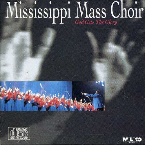 The Mississippi Mass Choir: God Gets the Glory  ( CD )