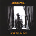 Derek Papa: I Will Get to You  ( CD )