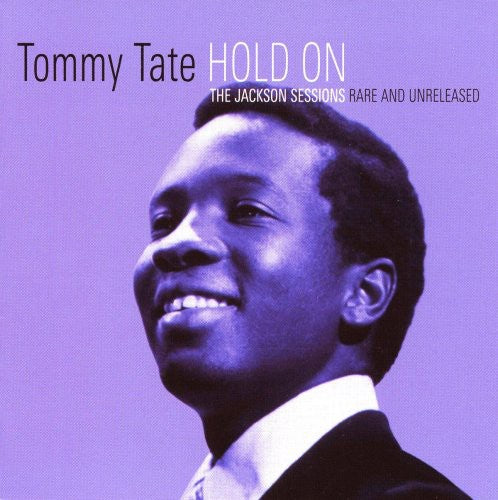 Tommy Tate: Hold On: The Jackson Sessions Rare and Unreleased - CD