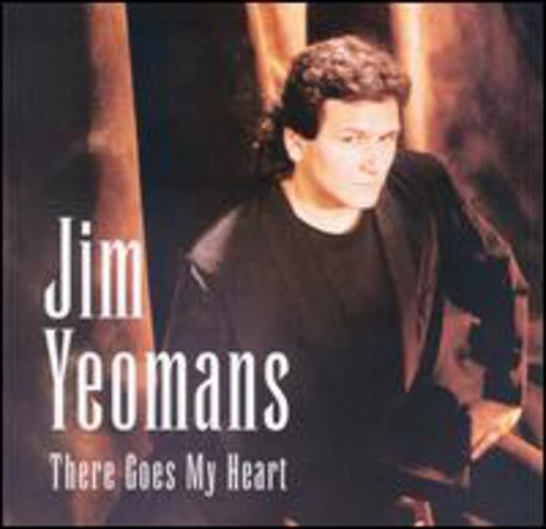 Jim Yeomans: There Goes My Heart  ( CD )