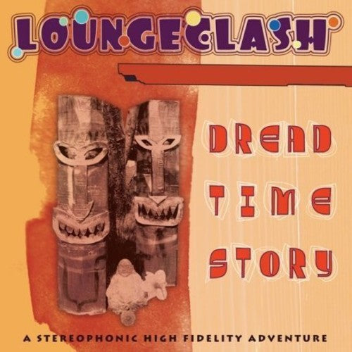 LoungeClash: Dread Time Story - Digipak - CD