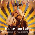 Fantasy: You're Too Late - CD