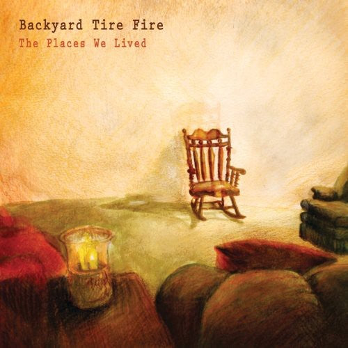 Backyard Tire Fire: The Places We Lived - Vinyl