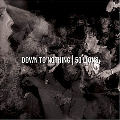 Down to Nothing: Down to Nothing/50 Lions - CD
